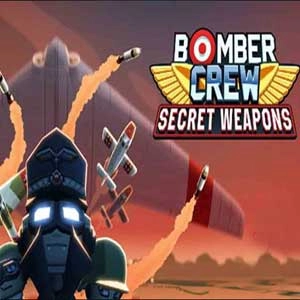 Bomber Crew Secret Weapons