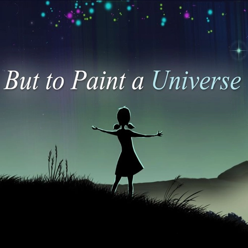But to Paint a Universe