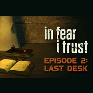 In Fear I Trust Episode 2 Last Desk