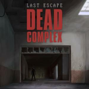 Last Escape Dead Complex