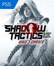 Buy Shadow Tactics Blades of the Shogun Aiko’s Choice PS5 Compare Prices