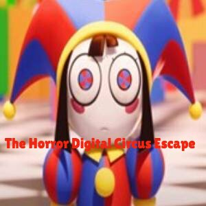 The Horror Digital Circus Escape