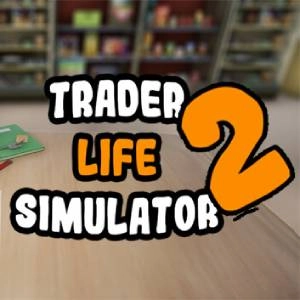 TRADER LIFE SIMULATOR 2 on Steam