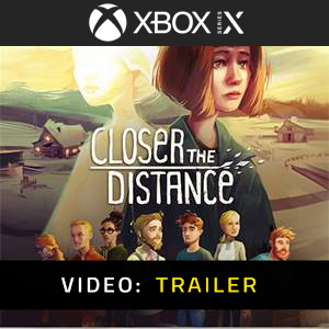 Closer the Distance Xbox Series - Trailer