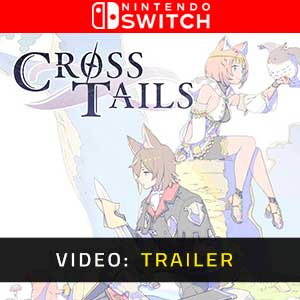 Cross Tails Nintendo Switch Video Trailer