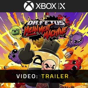 Dr. Fetus’ Mean Meat Machine Xbox Series- Video Trailer