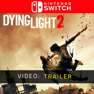 Dying Light 2 Nintnedo Switch Video Trailer