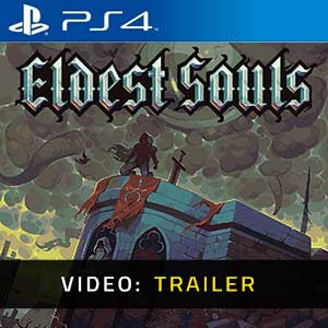 Eldest Souls PS4 Video Trailer