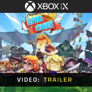 Epic Chef Xbox Series - Trailer