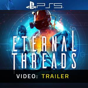 Eternal Threads PS5 - Trailer