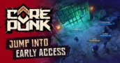 COREPUNK: Hardcore MMO with MOBA Perspective Enters Early Access