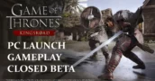 Game of Thrones: Kingsroad – New Trailer, PC Launch & Closed Beta Announced