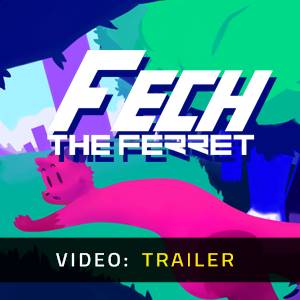 Fech The Ferret - Video Trailer