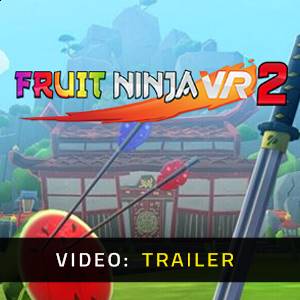 Fruit Ninja VR 2 - Video Trailer