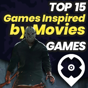 Best Games Inspired by Movies