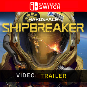 Hardspace Shipbreaker Nintendo Switch Video Trailer