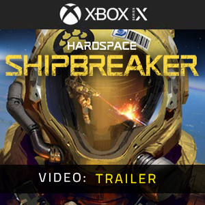 Hardspace Shipbreaker Xbox Series Video Trailer