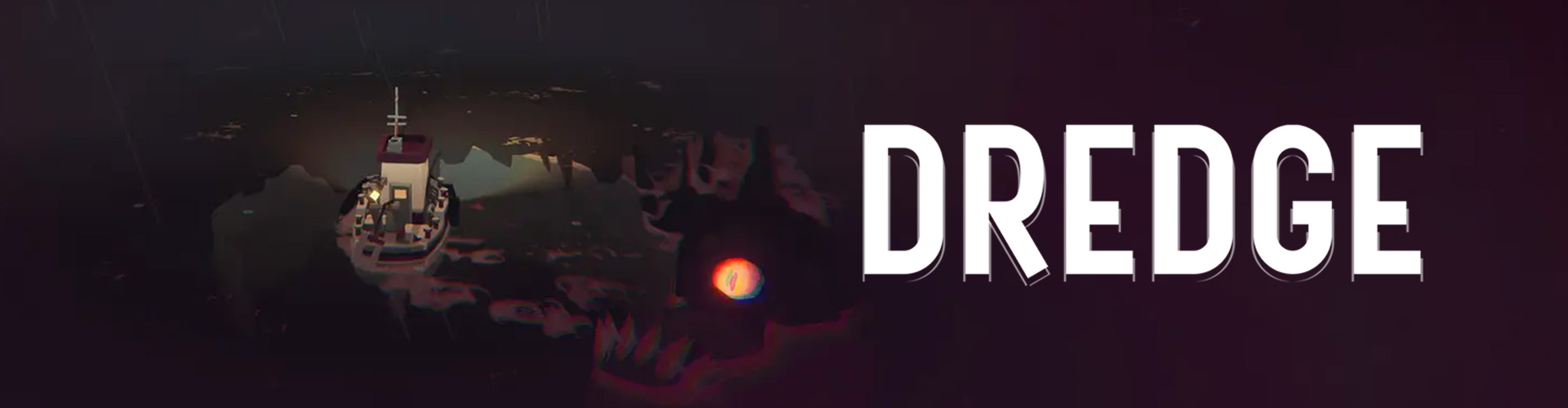 Dredge: an open-world psychological horror and survival RPG