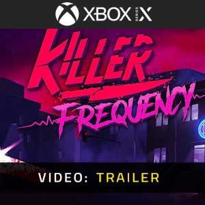 Killer Frequency Xbox Series- Video Trailer