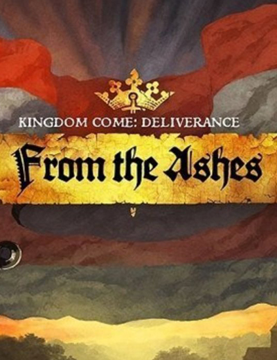 Kingdom Come: Deliverance - From the Ashes