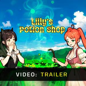 Lilly’s Potion Shop - Trailer