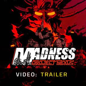 MADNESS Project Nexus - Video Trailer