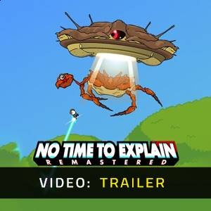 No Time to Explain Video Trailer