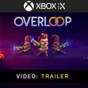 Overloop Xbox Series- Video Trailer