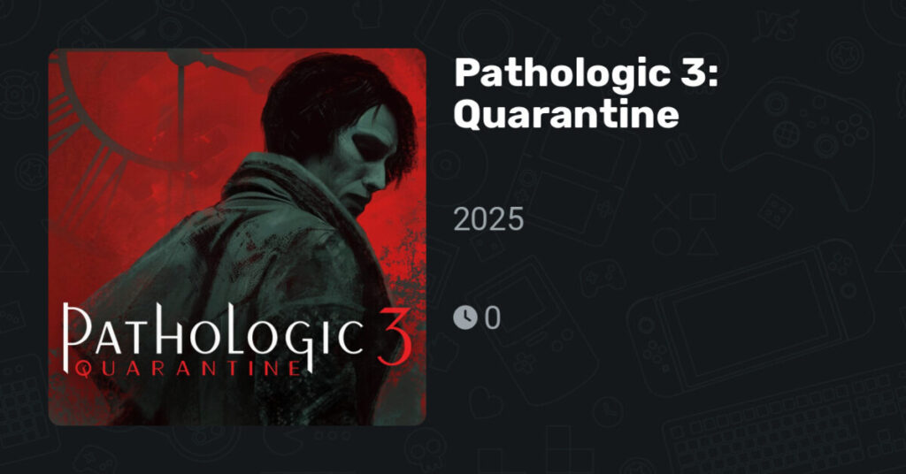 Pathologic 3 Quarantine