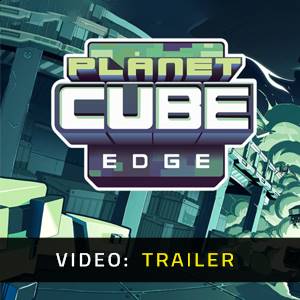 Planet Cube Edge - Trailer