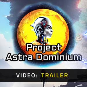 Project Astra Dominium - Trailer