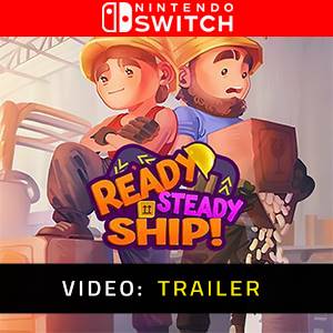 Ready, Steady, Ship Nintendo Switch - Trailer