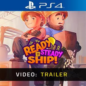 Ready, Steady, Ship PS4 - Trailer