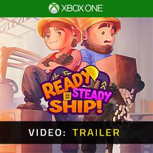 Ready, Steady, Ship Xbox One - Trailer