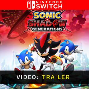 Sonic X Shadow Generations Nintendo Switch - Trailer