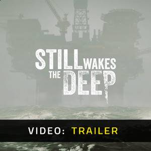 Still Wakes the Deep Video Trailer