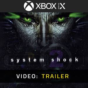 System Shock 2 Xbox Series - Trailer