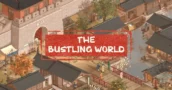 The Bustling World: Feature Trailer Reveals Ancient China