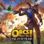 Orcs Must Die: Deathtrap 2025 Announcement Trailer Reveal