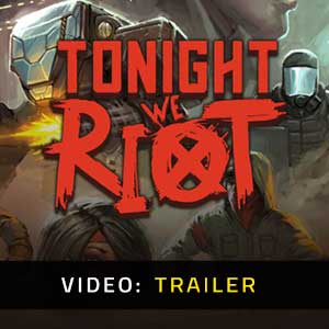 Tonight We Riot Video Trailer
