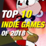 10 Best PC Indie Games Released in 2018