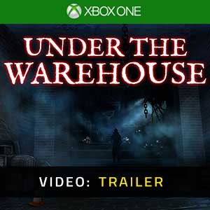 Under The Warehouse Xbox One- Video Trailer