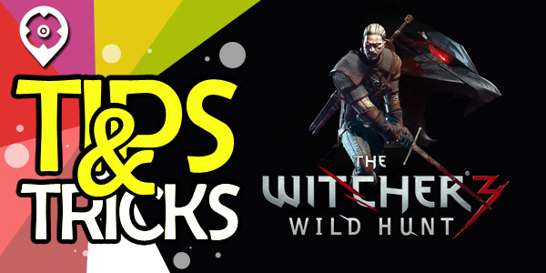 The Witcher 3 tips and tricks for beginners