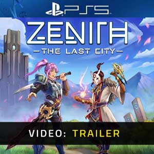 Zenith The Last City - Video Trailer